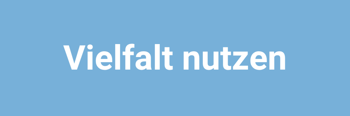 Leitbegriff_Vielfalt nutzen