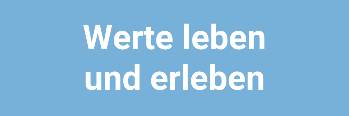 Leitbegriff_Werte leben und erleben